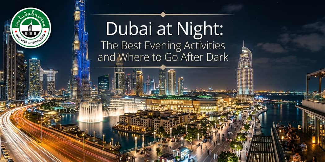 Dubai at Night: The Best Evening Activities and Where to Go After Dark